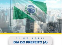 11 de Abril, dia do Prefeito; Homenagem da AMP